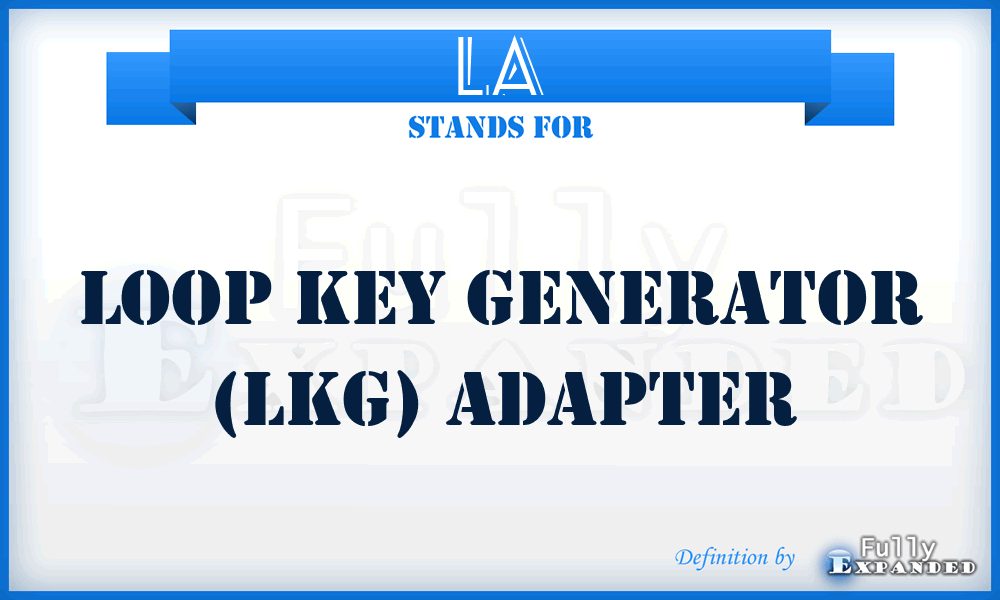 LA - loop key generator (LKG) adapter