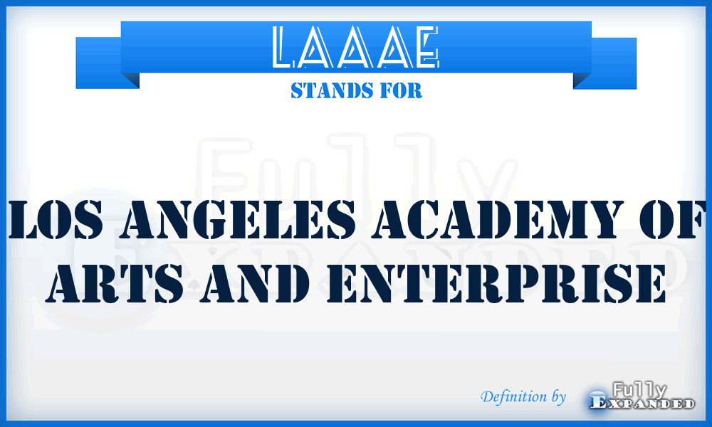 LAAAE - Los Angeles Academy of Arts and Enterprise