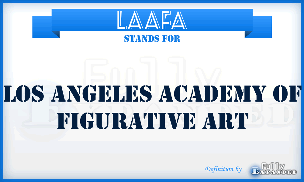 LAAFA - Los Angeles Academy of Figurative Art