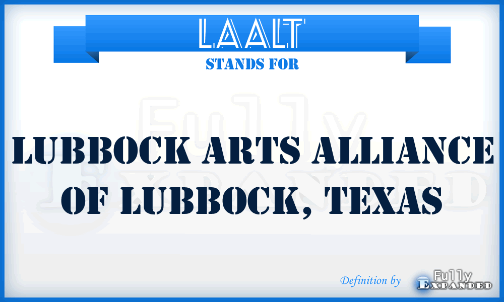 LAALT - Lubbock Arts Alliance of Lubbock, Texas