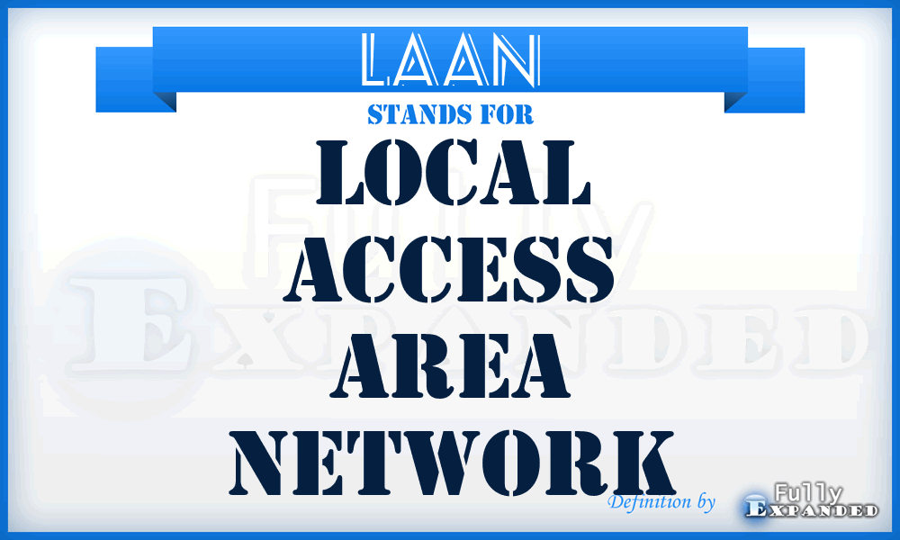 LAAN - Local Access Area Network