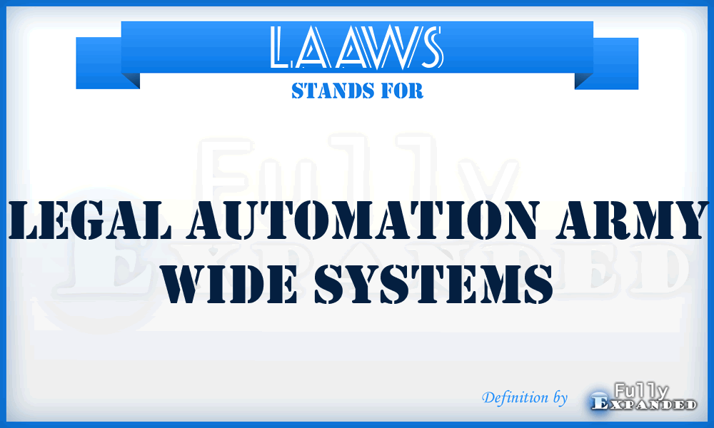 LAAWS - Legal Automation Army Wide Systems