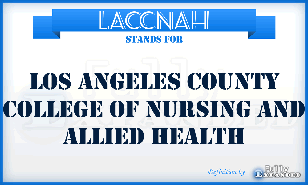 LACCNAH - Los Angeles County College of Nursing and Allied Health