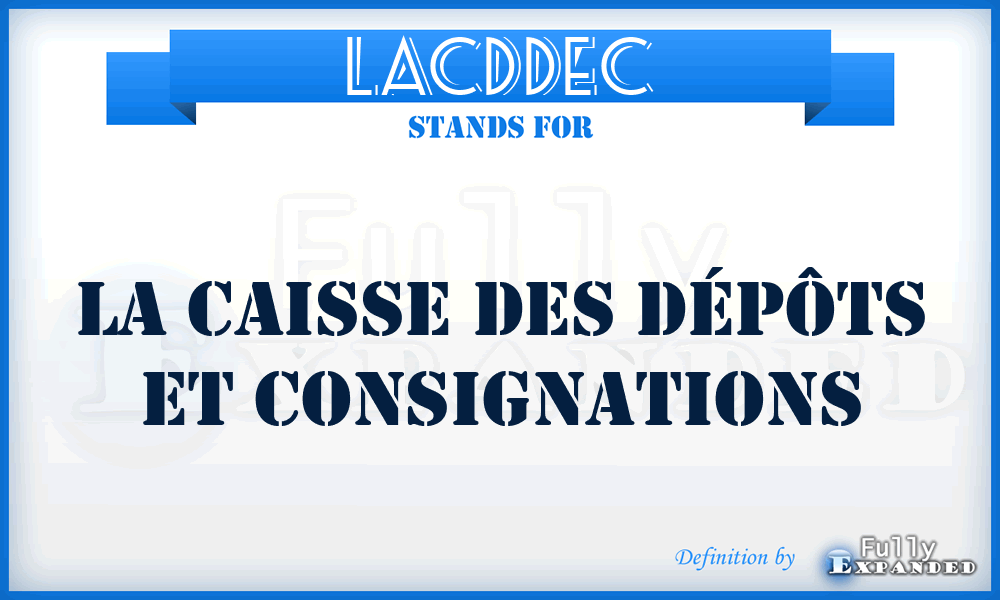 LACDDEC - LA Caisse Des Dépôts Et Consignations