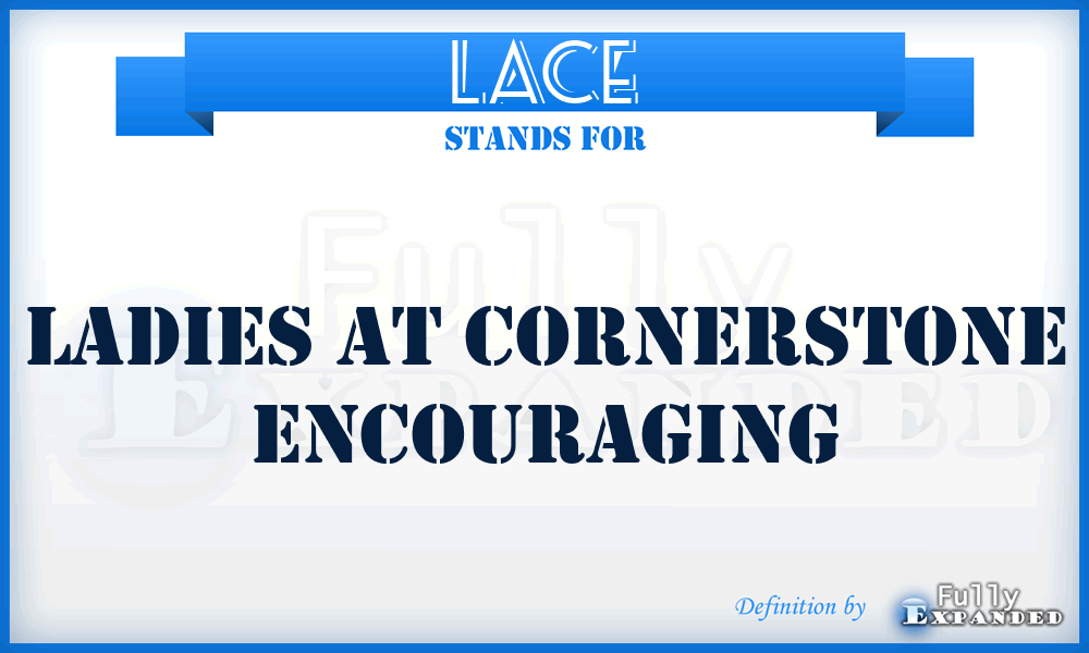 LACE - Ladies At Cornerstone Encouraging
