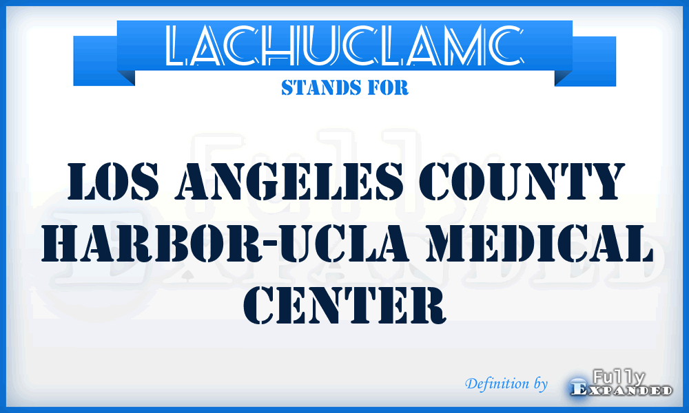 LACHUCLAMC - Los Angeles County Harbor-UCLA Medical Center