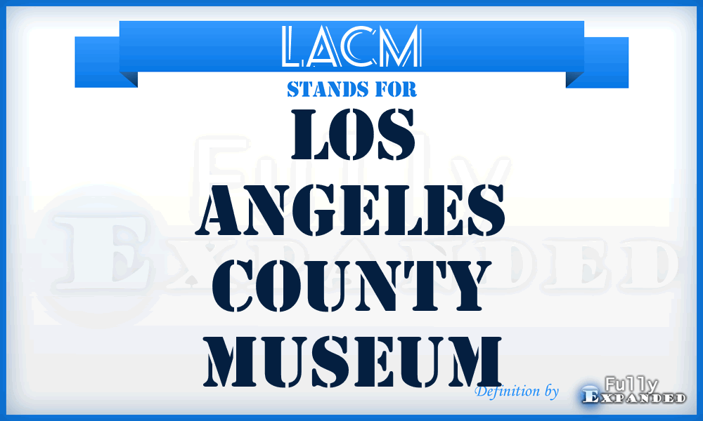 LACM - Los Angeles County Museum