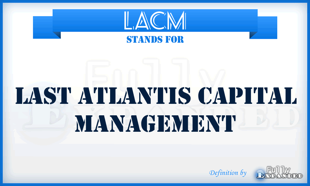 LACM - Last Atlantis Capital Management