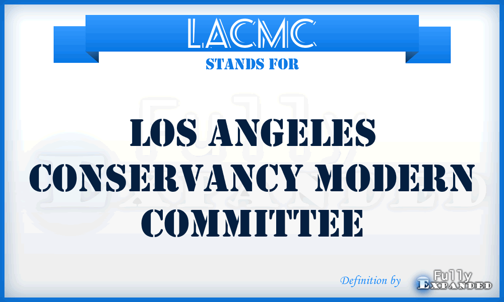 LACMC - Los Angeles Conservancy Modern Committee
