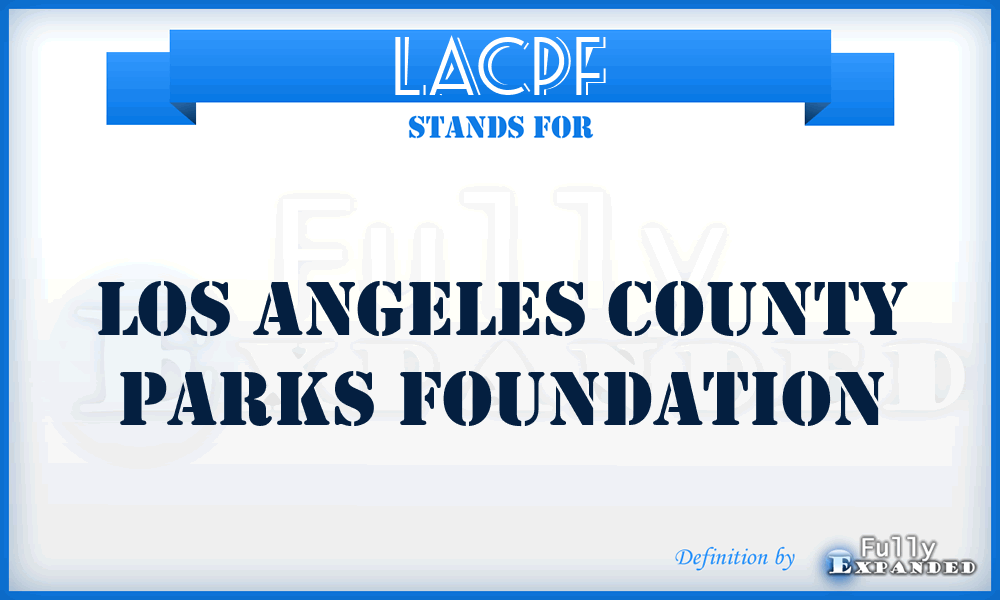 LACPF - Los Angeles County Parks Foundation