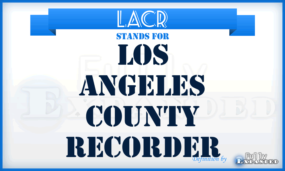 LACR - Los Angeles County Recorder