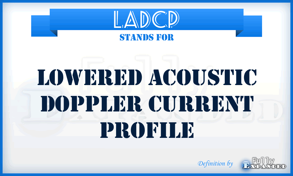 LADCP - Lowered Acoustic Doppler Current Profile