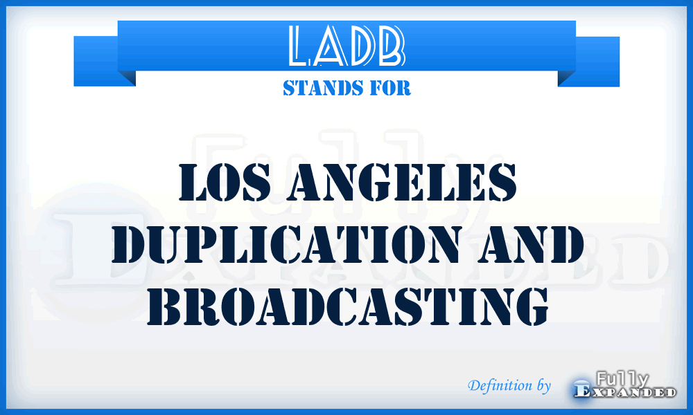 LADB - Los Angeles Duplication and Broadcasting