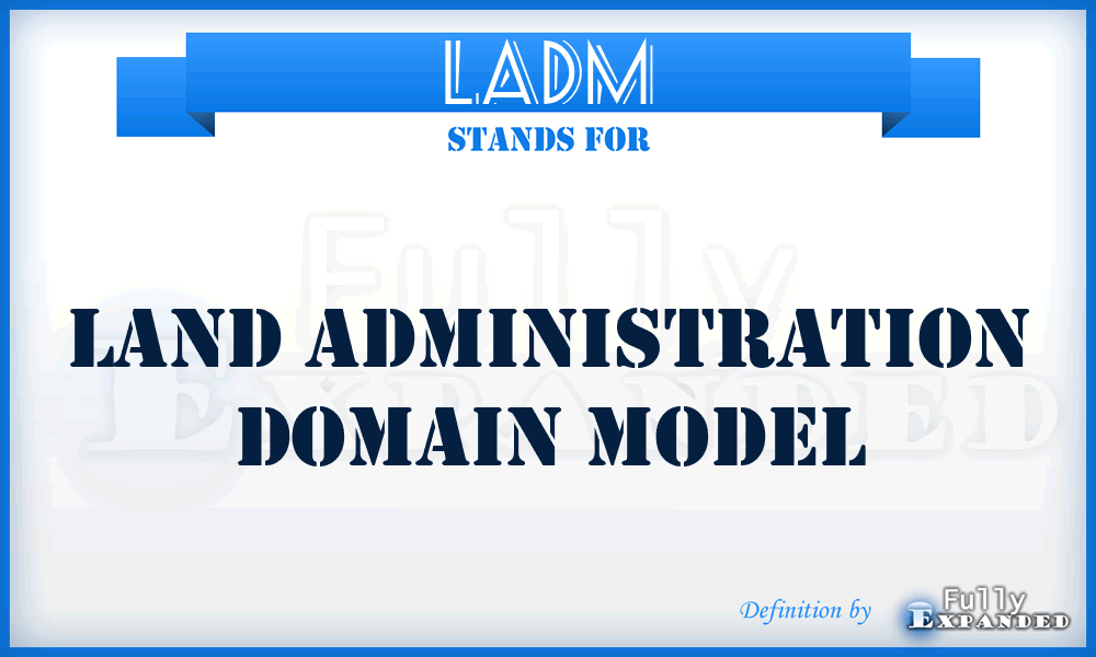LADM - Land Administration Domain Model