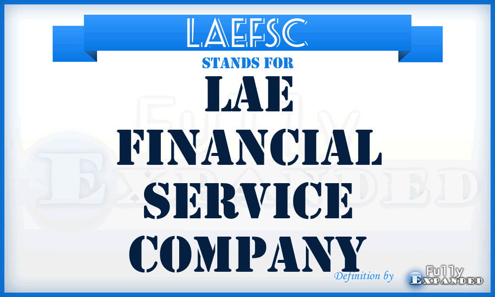 LAEFSC - LAE Financial Service Company