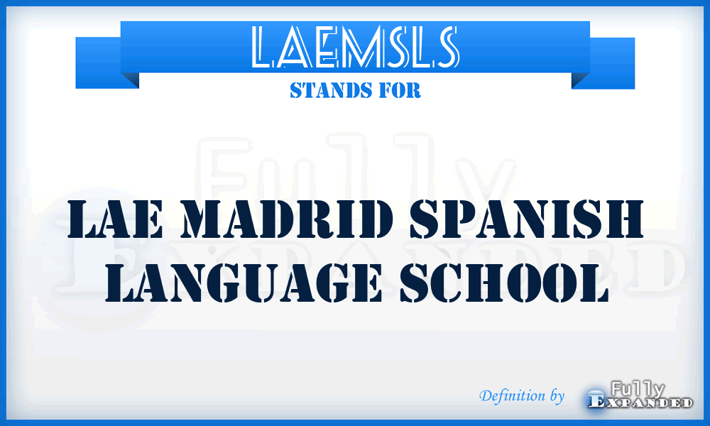 LAEMSLS - LAE Madrid Spanish Language School