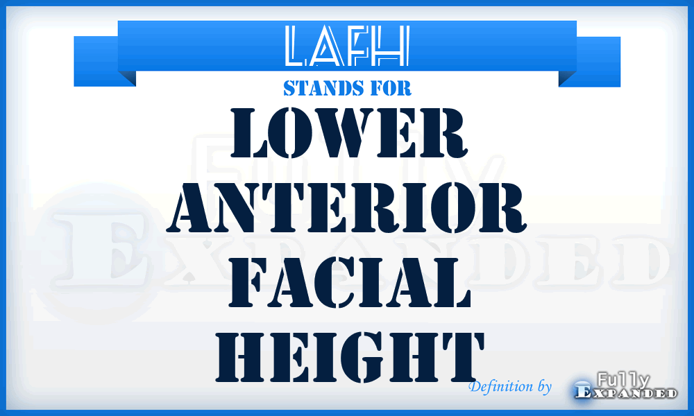 LAFH - Lower Anterior Facial Height