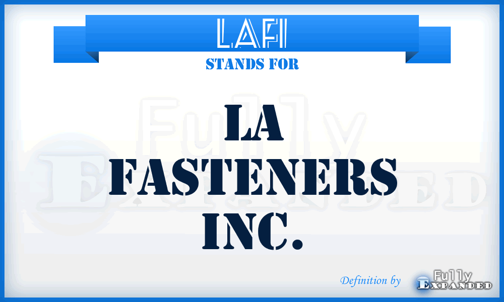 LAFI - LA Fasteners Inc.