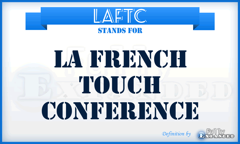 LAFTC - LA French Touch Conference