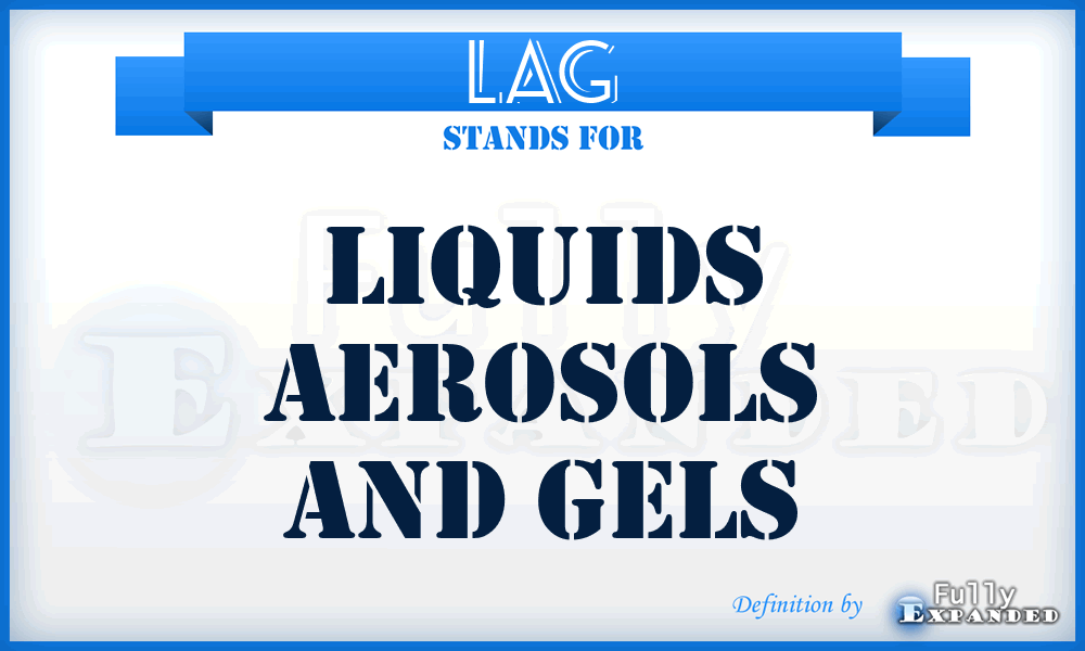 LAG - Liquids Aerosols and Gels