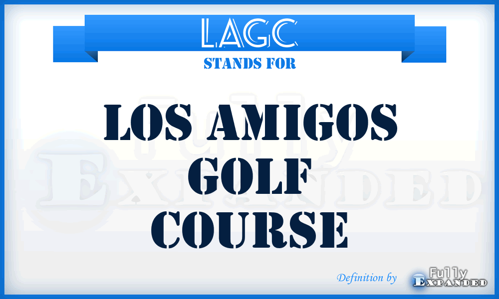 LAGC - Los Amigos Golf Course