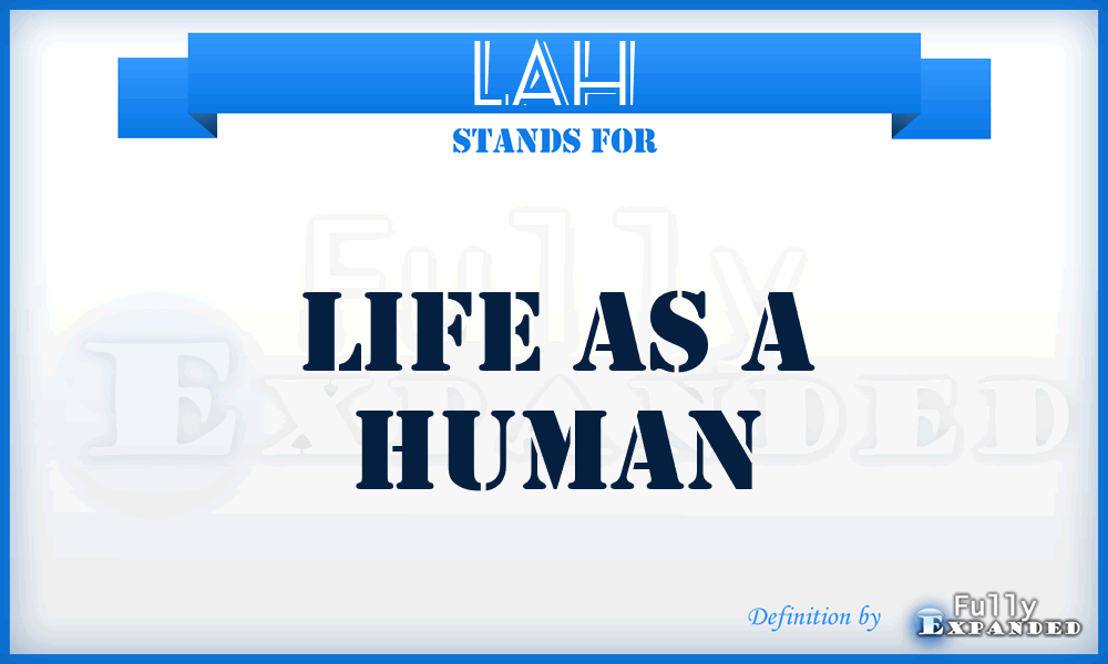 LAH - Life As a Human