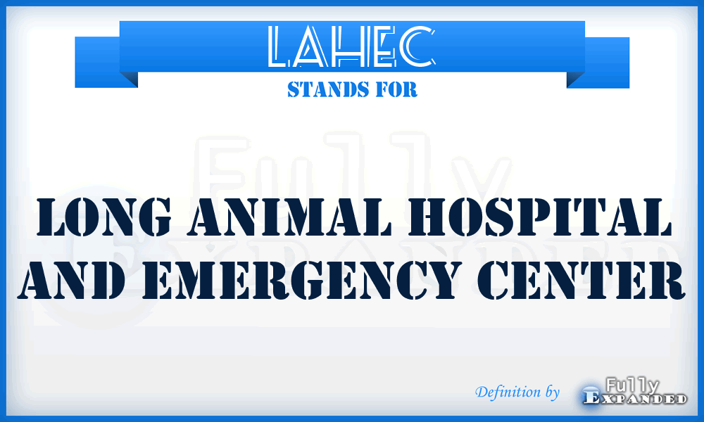 LAHEC - Long Animal Hospital and Emergency Center