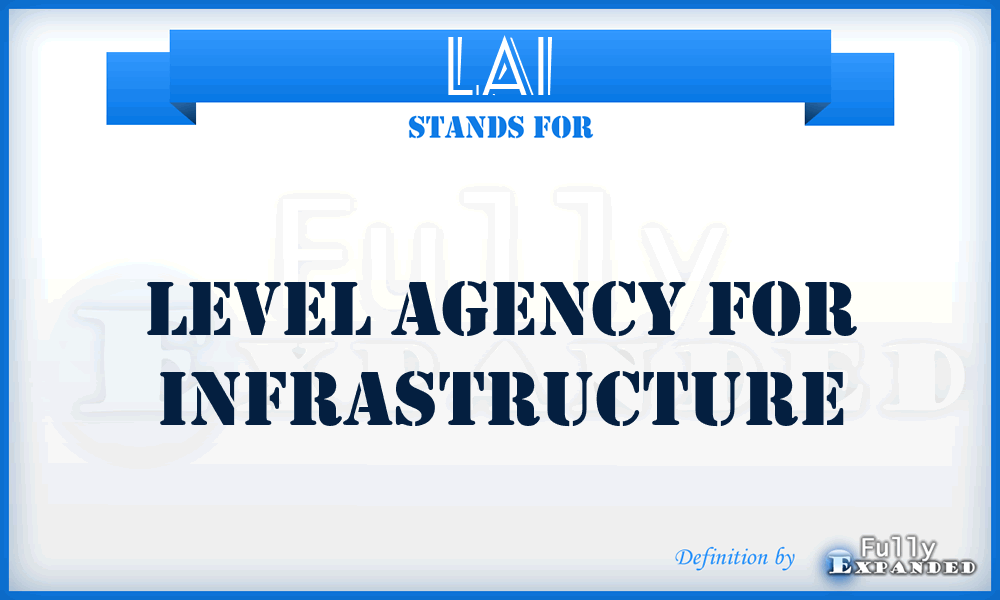 LAI - Level Agency for Infrastructure