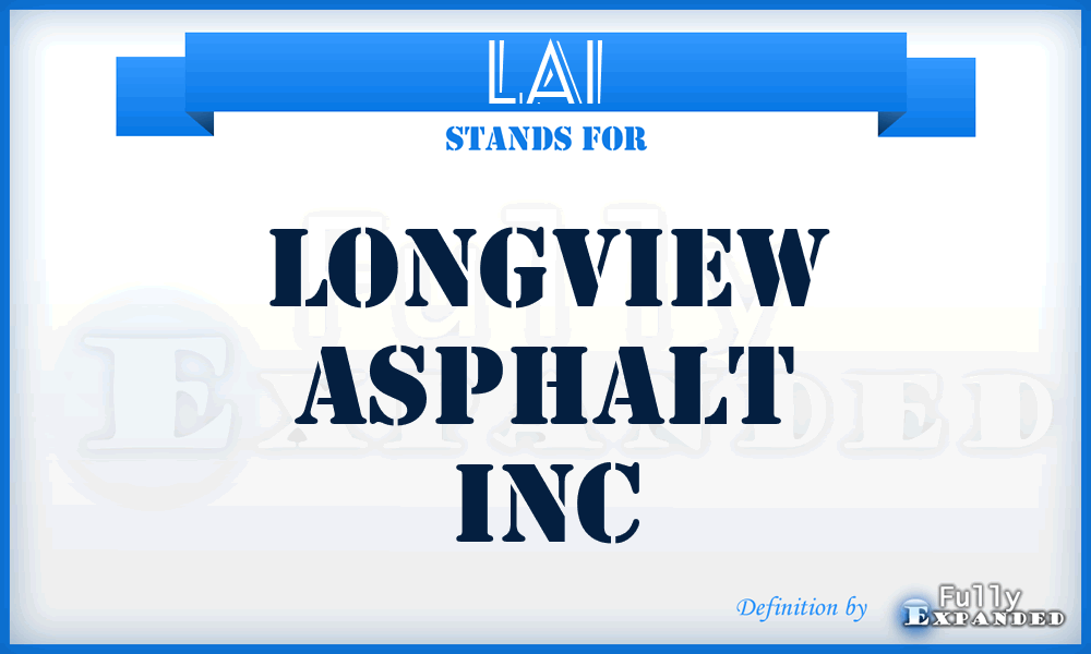 LAI - Longview Asphalt Inc