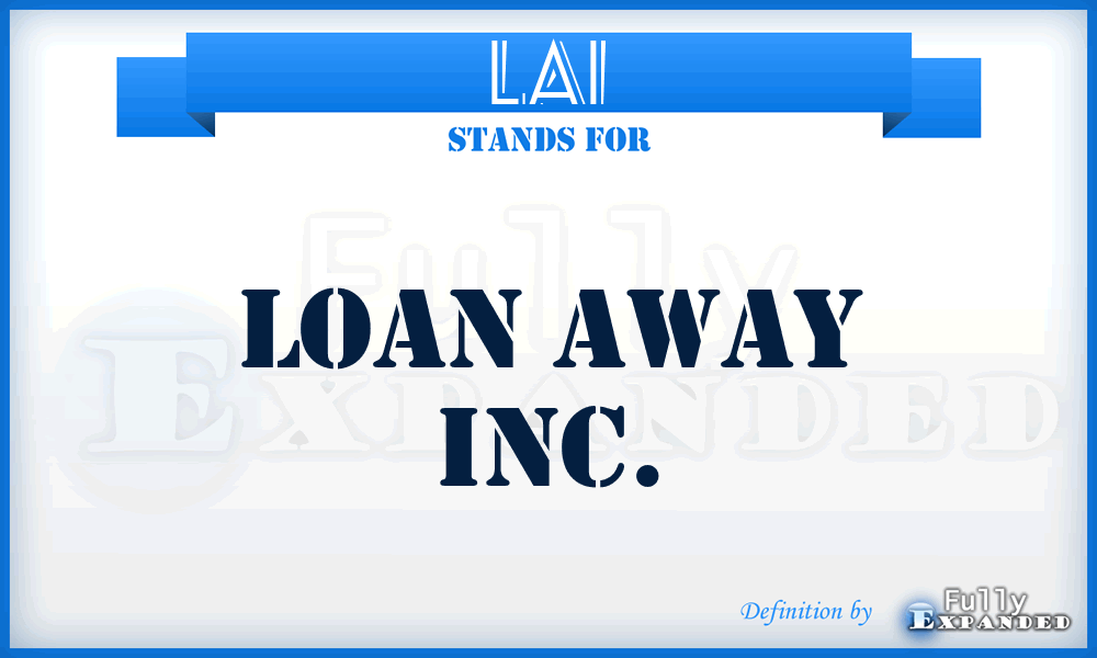 LAI - Loan Away Inc.