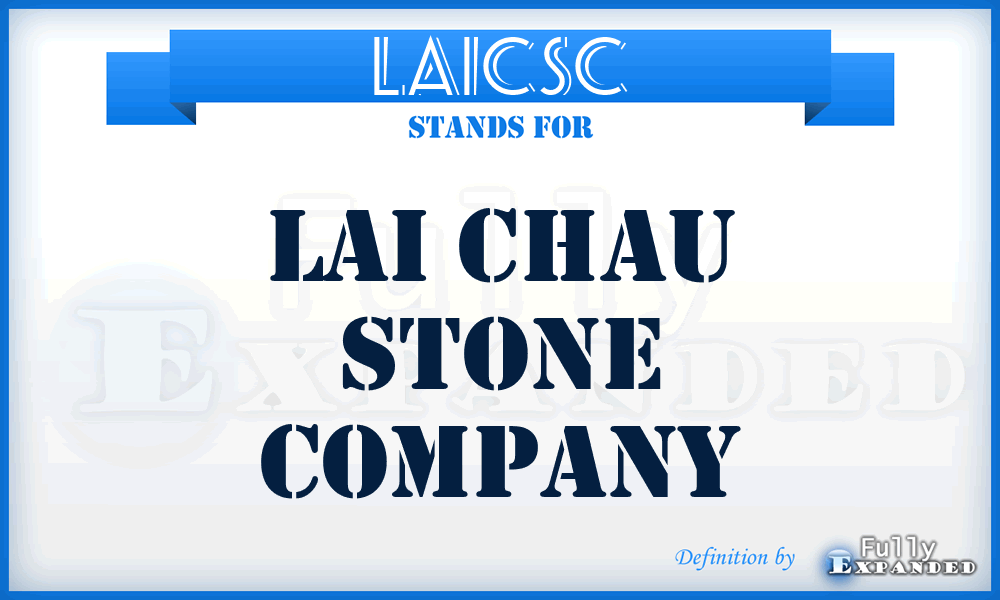 LAICSC - LAI Chau Stone Company