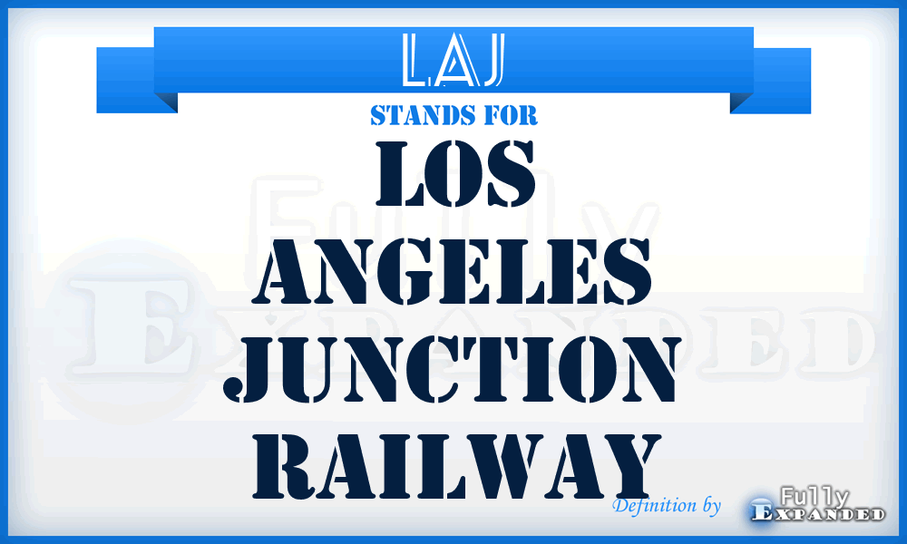LAJ - Los Angeles Junction Railway
