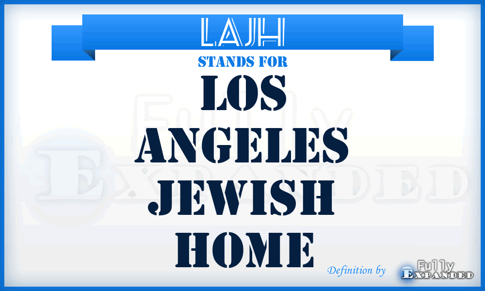 LAJH - Los Angeles Jewish Home