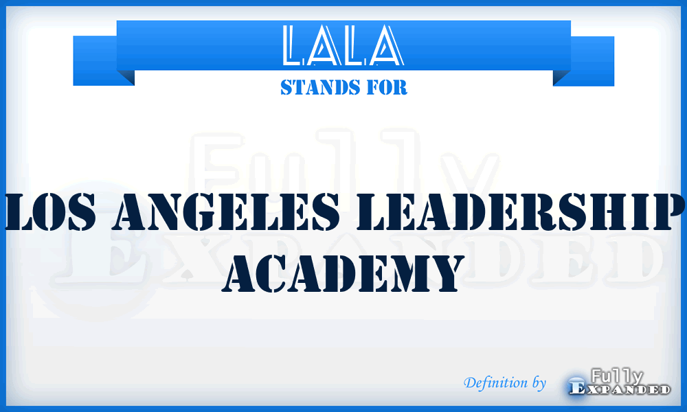 LALA - Los Angeles Leadership Academy