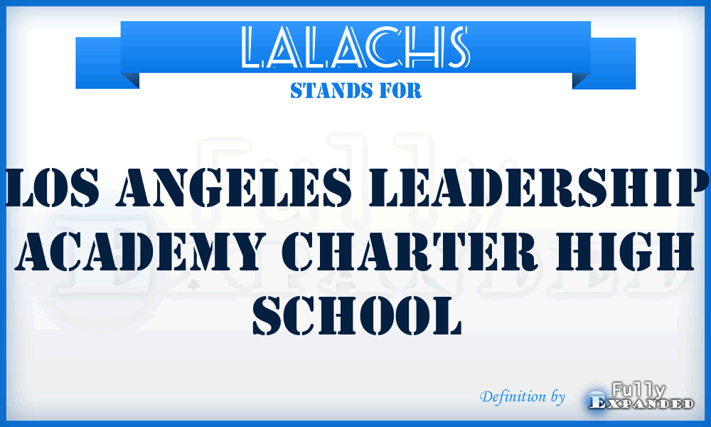 LALACHS - Los Angeles Leadership Academy Charter High School
