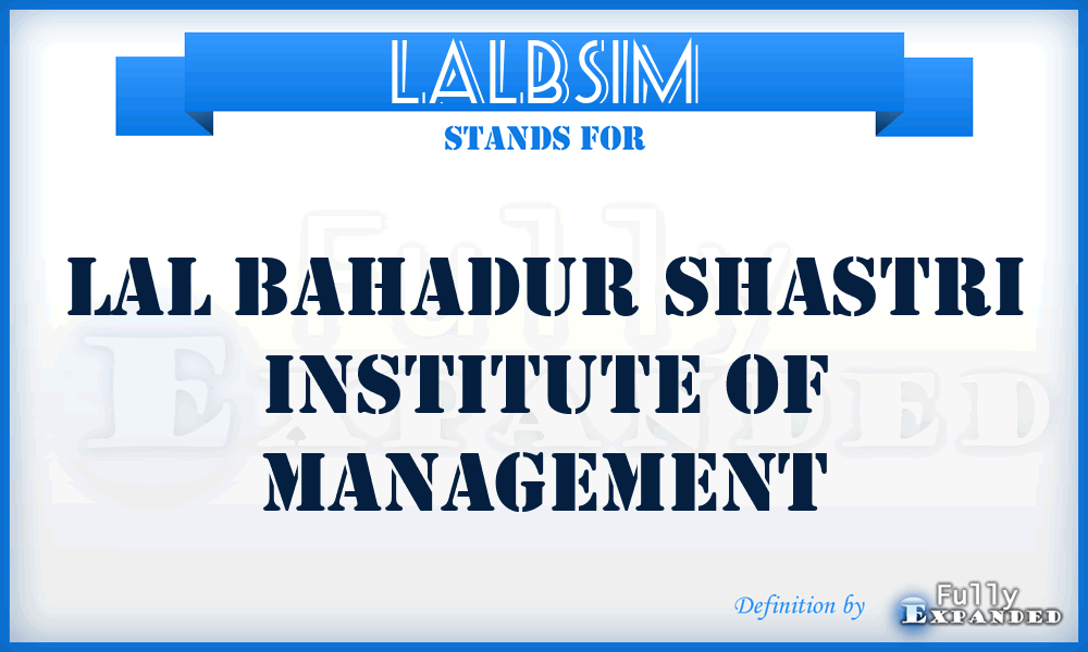 LALBSIM - LAL Bahadur Shastri Institute of Management
