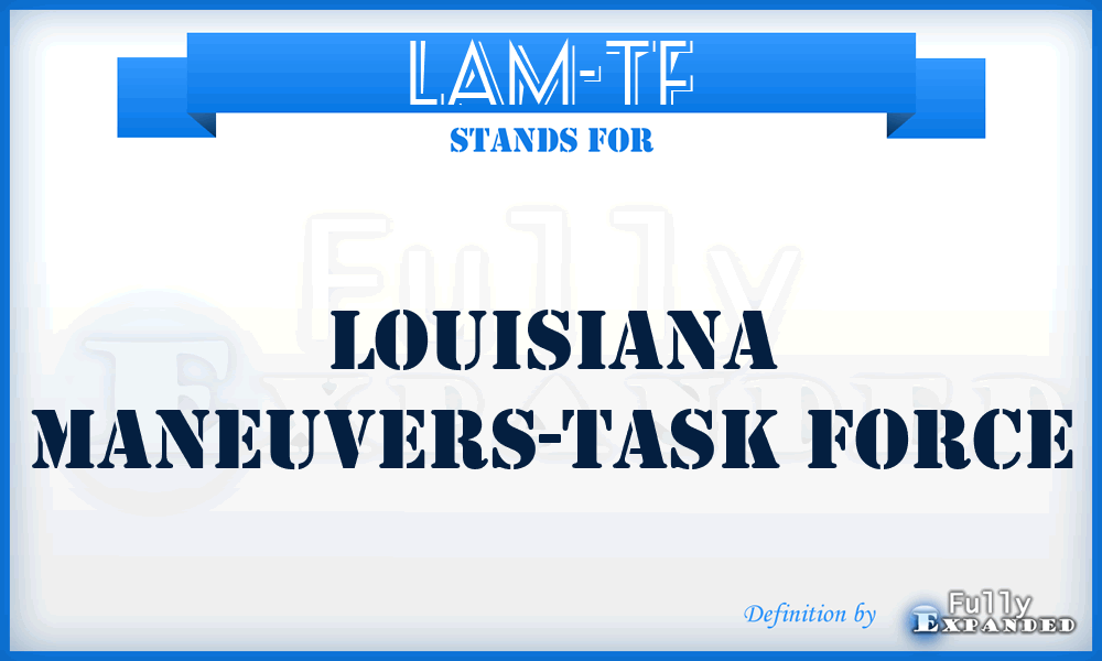 LAM-TF - Louisiana Maneuvers-Task Force