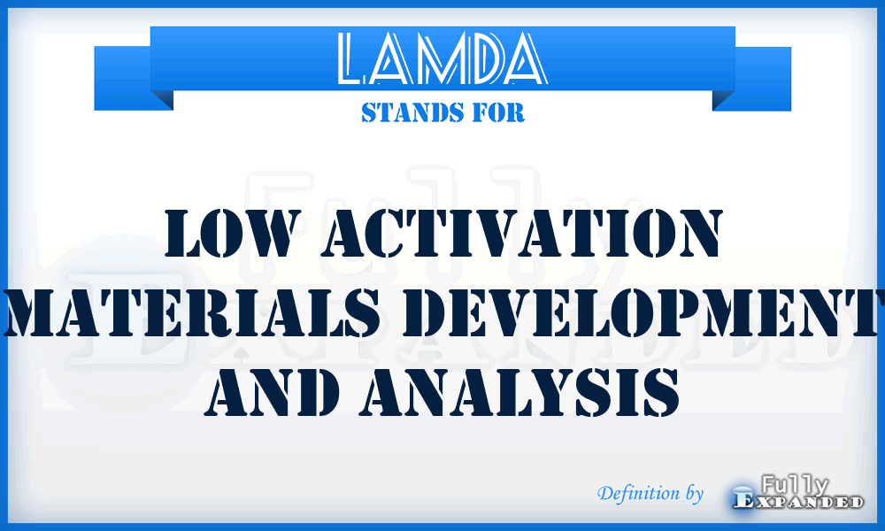 LAMDA - Low Activation Materials Development And Analysis
