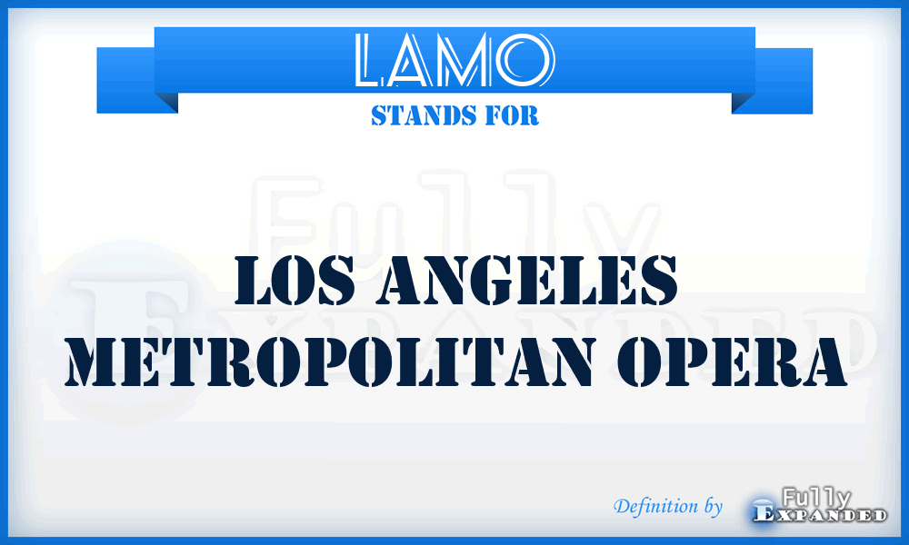 LAMO - Los Angeles Metropolitan Opera