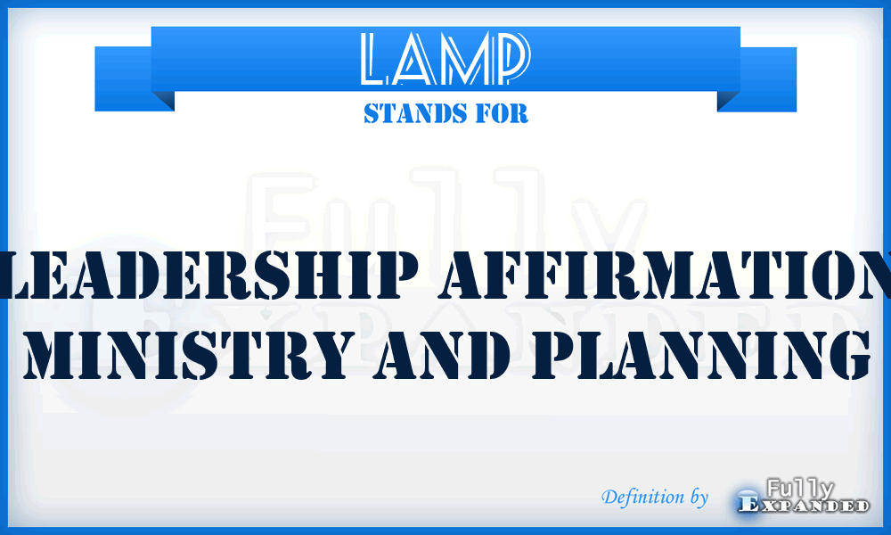 LAMP - Leadership Affirmation Ministry And Planning