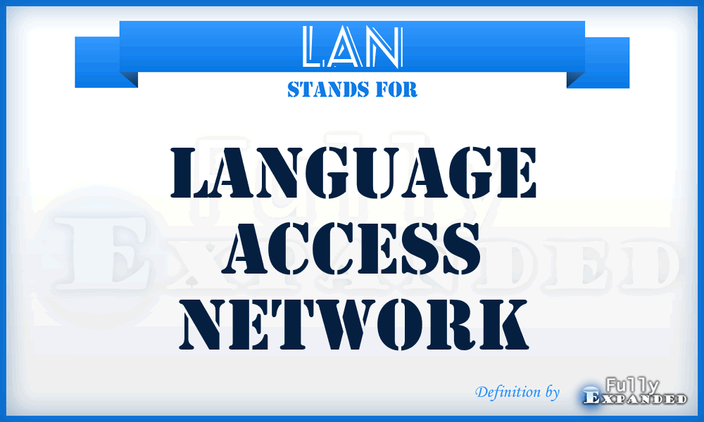 LAN - Language Access Network