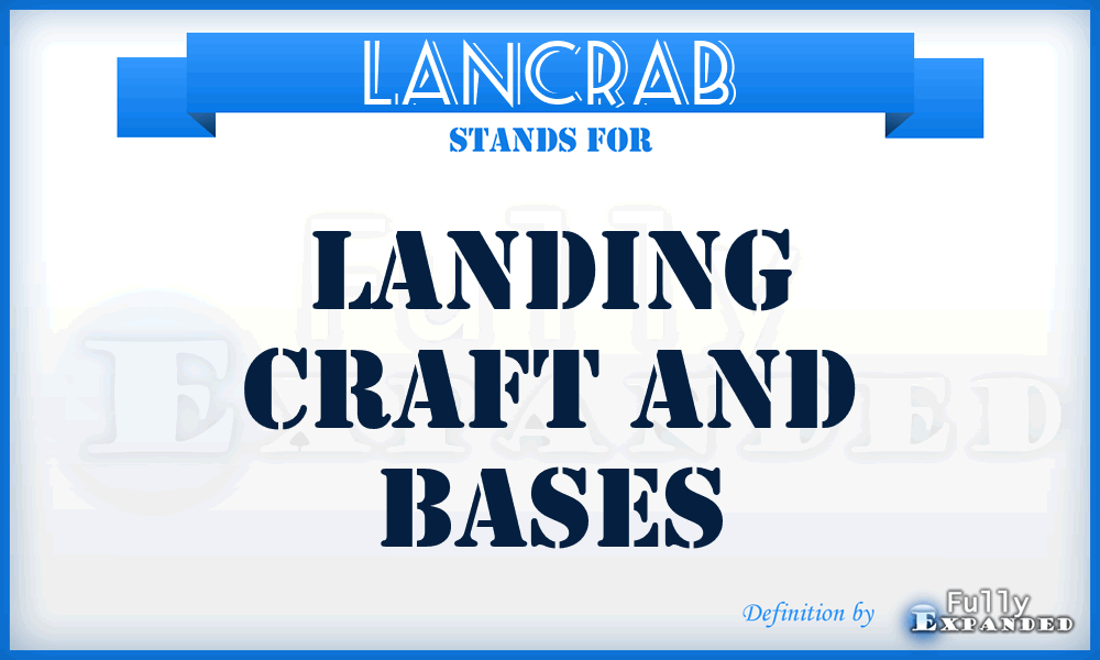 LANCRAB - landing craft and bases