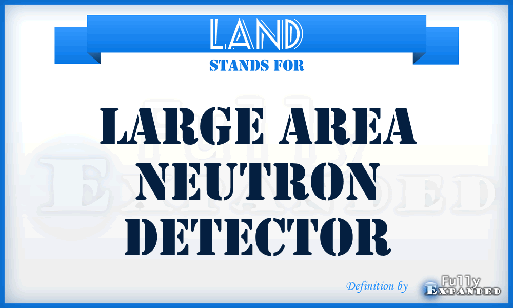 LAND - Large Area Neutron Detector