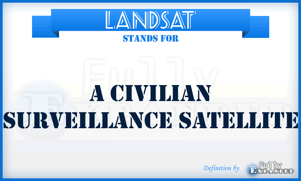 LANDSAT - A civilian surveillance satellite
