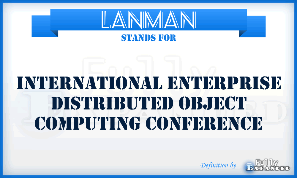 LANMAN - International Enterprise Distributed Object Computing Conference