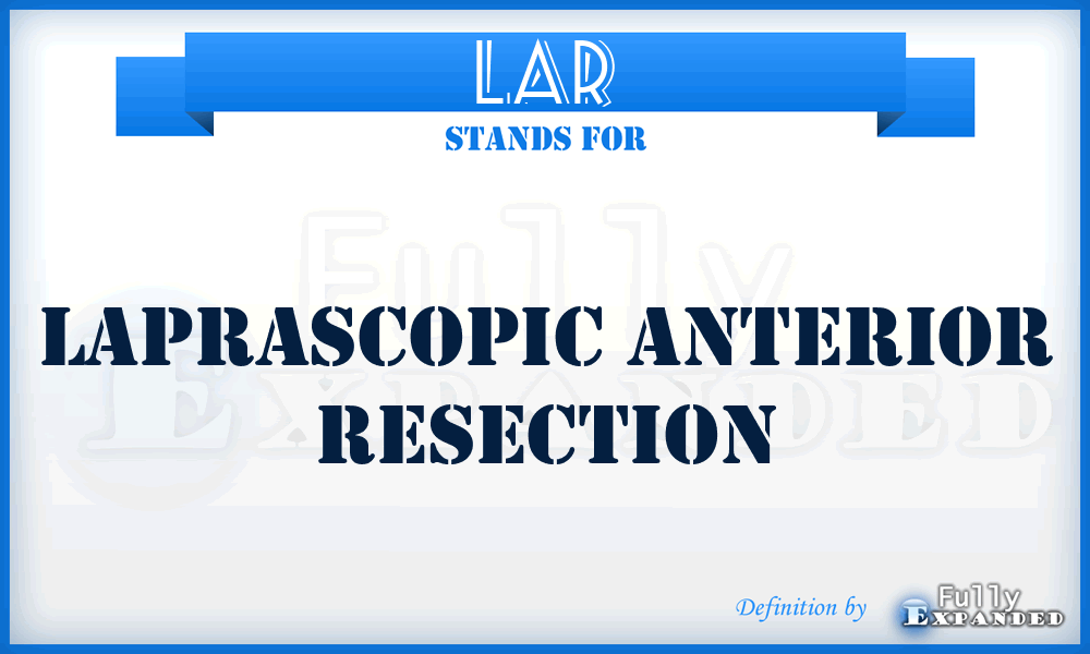 LAR - Laprascopic Anterior Resection