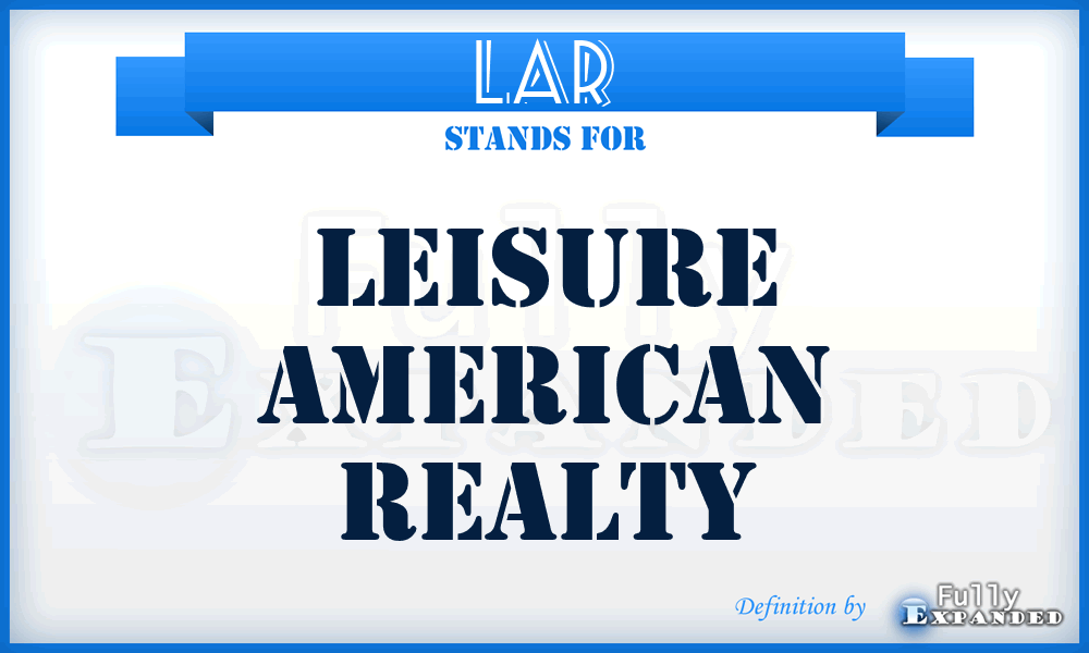 LAR - Leisure American Realty