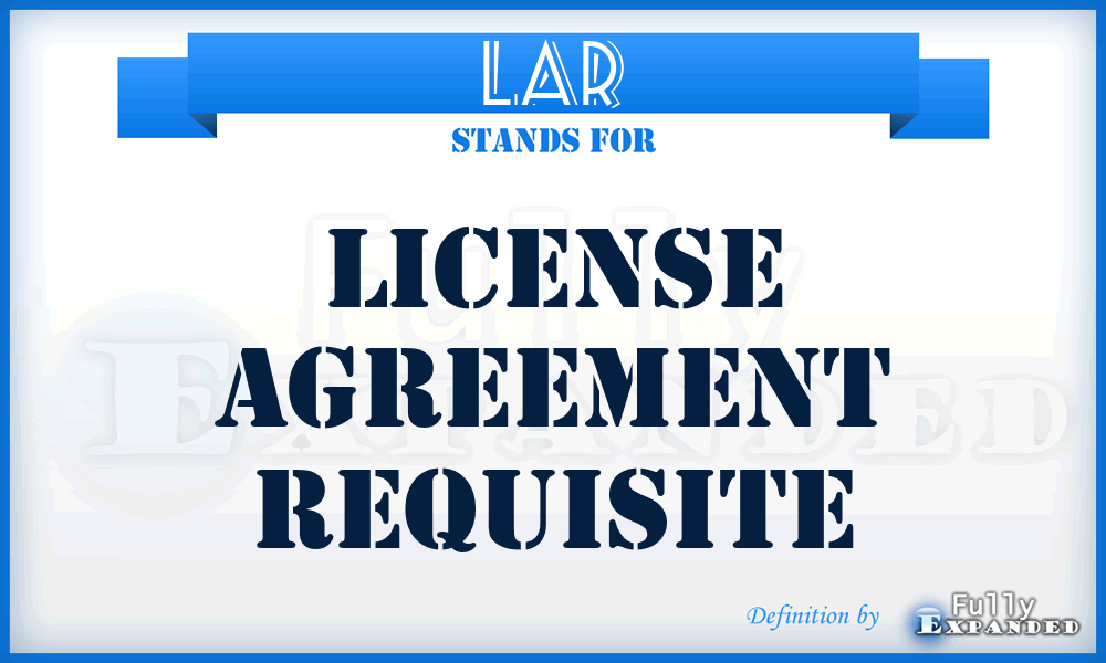 LAR - License Agreement Requisite