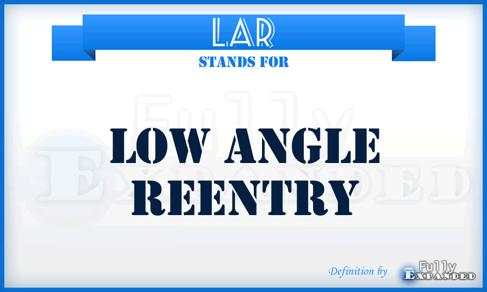 LAR - low angle reentry