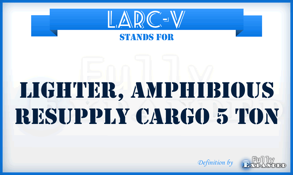 LARC-V - lighter, amphibious resupply cargo 5 ton